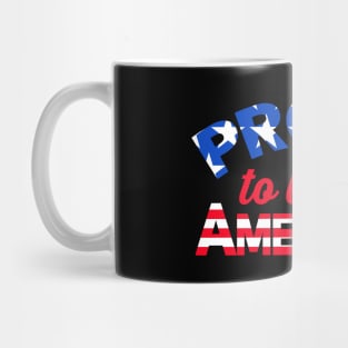 Proud To Be An American Mug